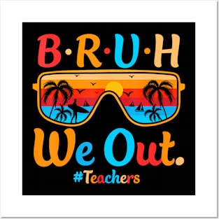 Cute End Of School Year Teacher Summer Bruh We Out Teachers Posters and Art